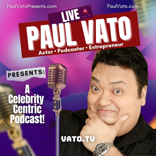 Paul Vato Presents: A Celebrity Centric Podcast!