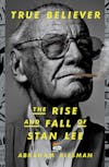 Ep. 4 - Abraham Riesman and True Believer: The Rise and Fall of Stan Lee