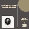 A Man Alone: John Adams