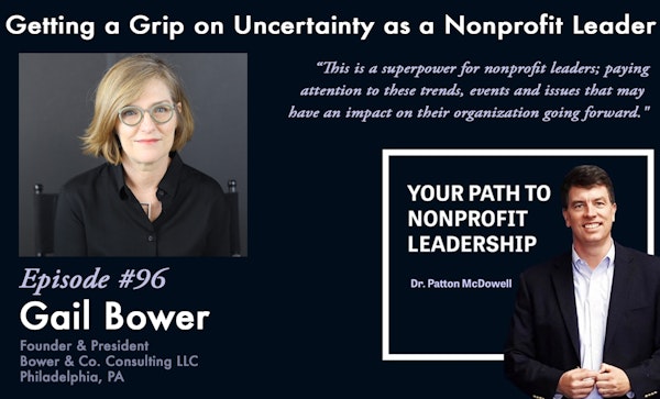96: Getting a Grip on Uncertainty as a Nonprofit Leader (Gail Bower)