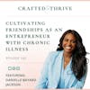 Cultivating Friendships as an Entrepreneur with Chronic Illness  Danielle Bayard Jackson