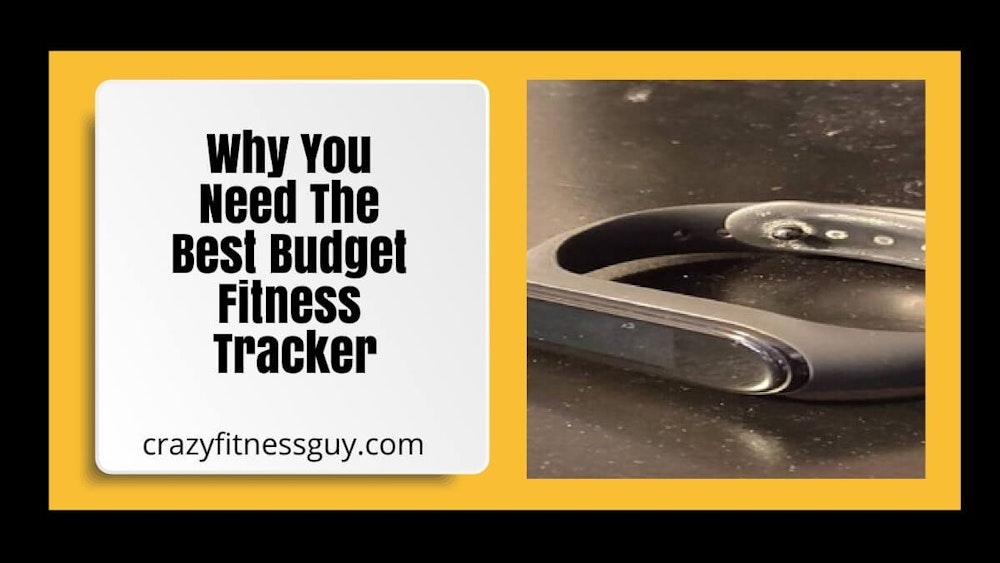 Why You Need The Best Budget Fitness Tracker