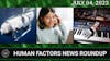 Human Factors Weekly News 04JUL2023