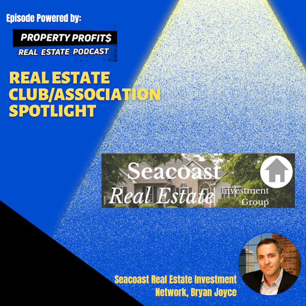 #RealEstateClub/AssociationSpotlight: Seacoast Real Estate Investment Group,  Bryan Joyce