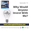 13. Why Would Anyone Invest With Me