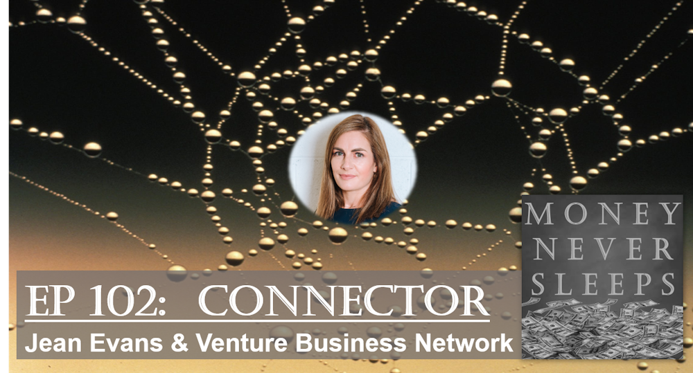 102: Connector: Jean Evans and Venture Business Network