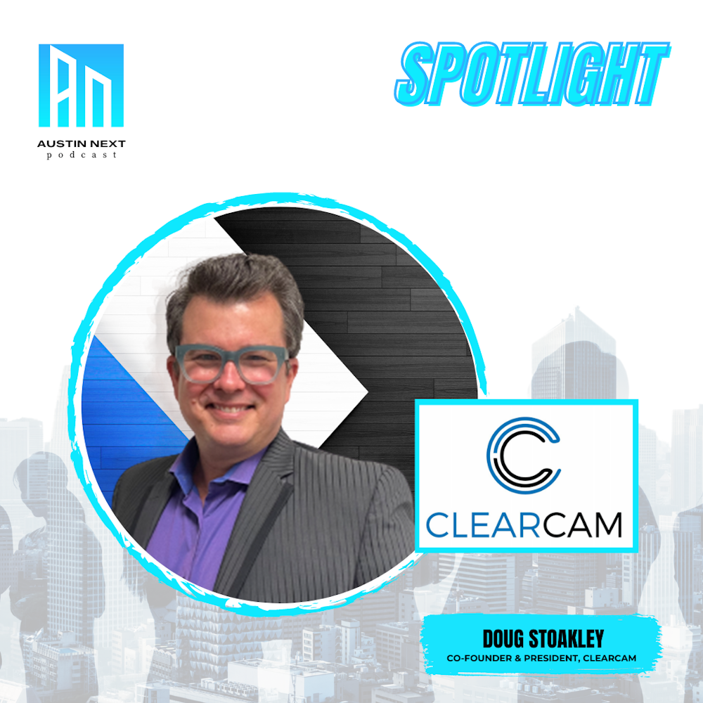 Austin Next Spotlight: Getting to the Next Funding Round with ClearCam