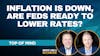 132. Top of Mind: Inflation is Lower, Are Feds Ready to Lower Rates?