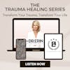 E4 Trauma Method™ | Transform Your Life  [Trauma Series]