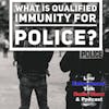 Qualified Immunity For Police?