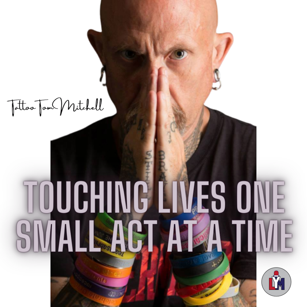 Epi # 0086 - Tattoo Tom Mitchell / Childhood Cancer Advocate