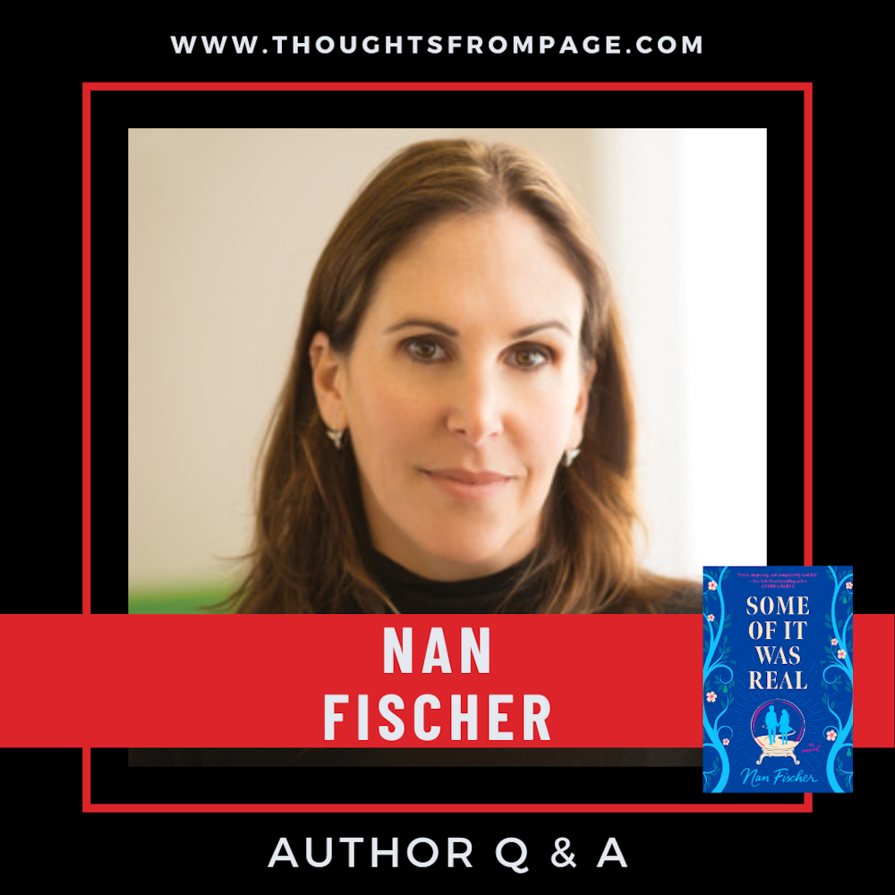 Q & A with Nan Fischer, Author of SOME OF IT WAS REAL