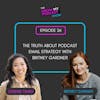 26. The Truth About Podcast Email Strategy with Britney Gardner