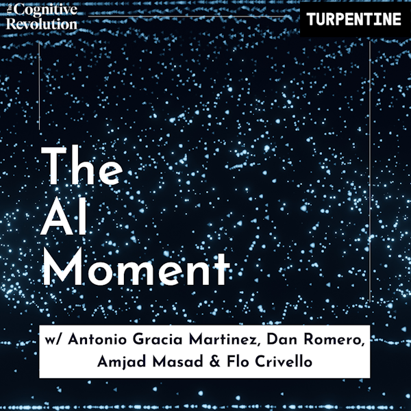 E4: The AI Moment with Amjad Masad, Flo Crivello, Dan Romero, and Antonio Garcia Martinez
