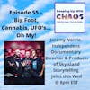 Episode 55 - Big Foot, Cannabis, UFO's...Oh My!