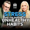 Stressed Out? Why It's Dangerous to Normalize Unhealthy Coping Habits | S6 E30
