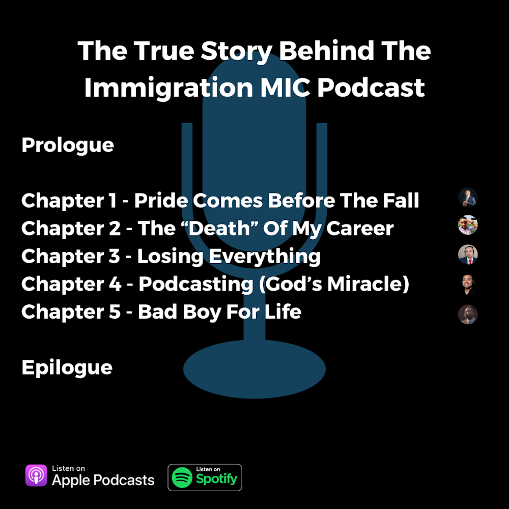 The True Story Behind The Immigration MIC Podcast