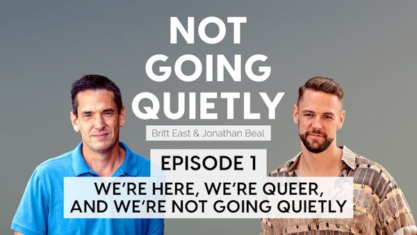 We’re Here, We’re Queer, and We’re Not Going Quietly