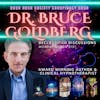 Declassified Discussions: Dr. Bruce Goldberg