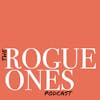 The Rogue Ones