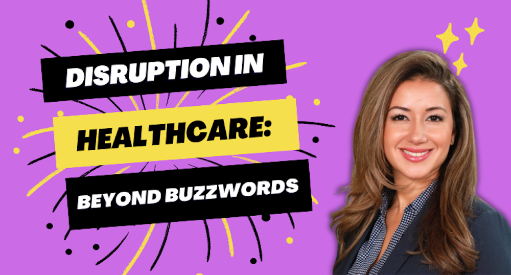 Disruption in Healthcare: Beyond Buzzwords | Marwah Younis, PharmD, MBA, Agate Medcare