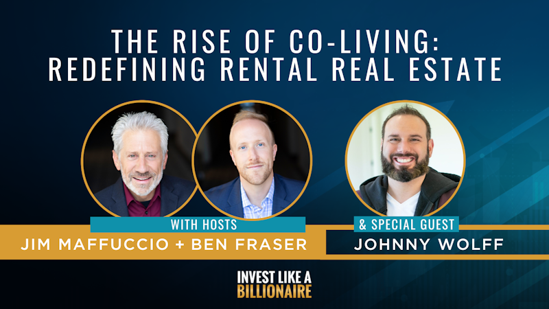 76. The Rise of Co-Living: Redefining Rental Real Estate feat. Johnny Wolff