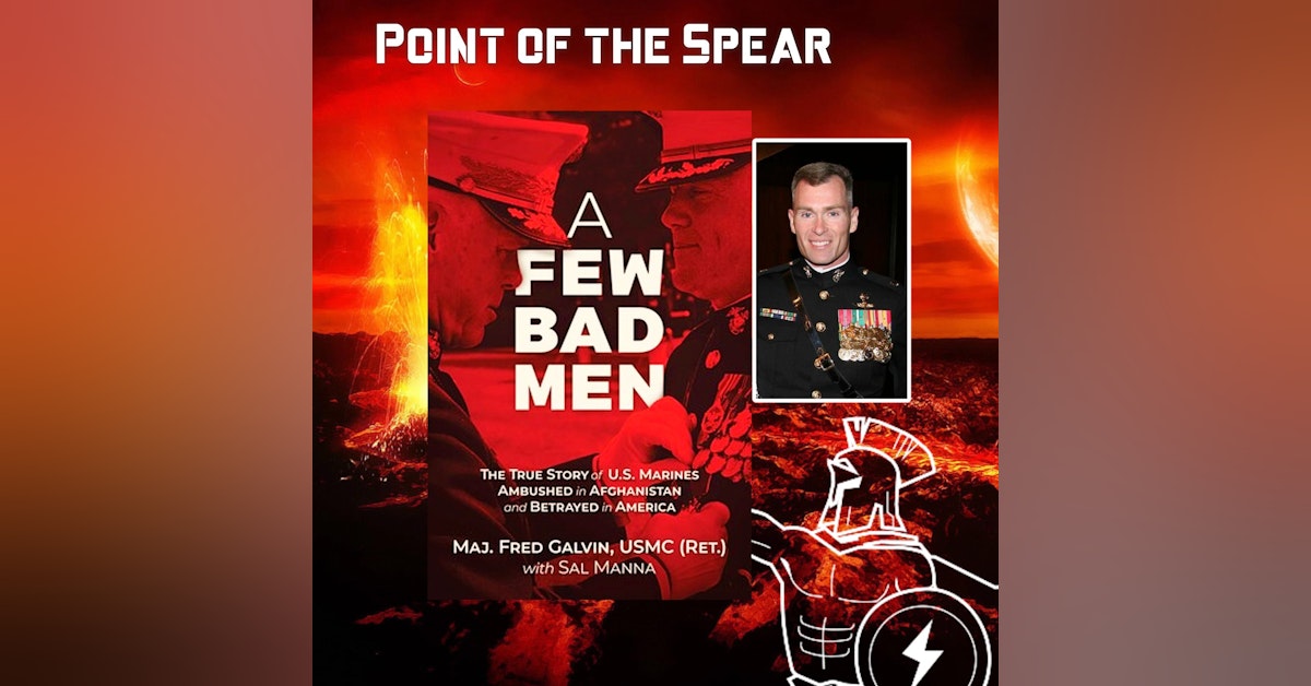U.S. Marine Corps Major Fred Galvin (ret.), A Few Bad Men, Part One
