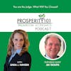 You are the Judge. What Will You Choose? - with Judge Jim Troupis [Ep. 39]