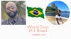 World Tour: Brazil Part 1