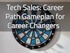 Tech Sales: Career Path Gameplan for Career Changers