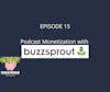 Podcast Monetization with Buzzsprout