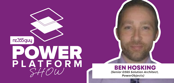 Power Platform Consultant with Ben Hosking