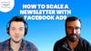 Matt McGarry: How to scale a newsletter with Facebook ads
