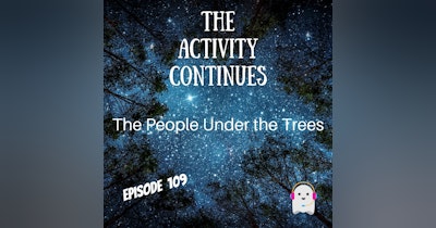 image for Episode 109: The People Under the Trees Show Notes