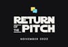 Return of The Pitch