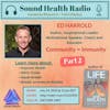 Ed Harrold - Community = Immunity Support  ~Part 2