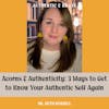 01: Acorns and Authenticity: 3 Ways to Get to Know Your Authentic Self Again
