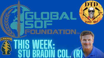 Episode 69: Stu Bradin “Global SOF Foundation”
