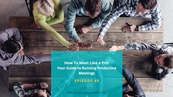 How To Meet Like a Pro: Your Guide to Running Productive Meetings