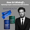 BodyHealth - How Uri Minkoff is Reframing People’s Relationship With Nutrition