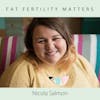 Fat Fertility Matters with Nicola Salmon