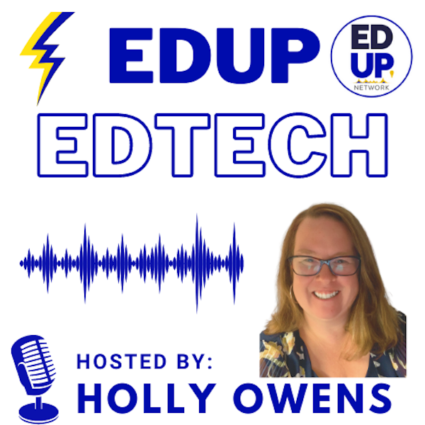 EdUp EdTech, hosted by Holly Owens Newsletter Signup