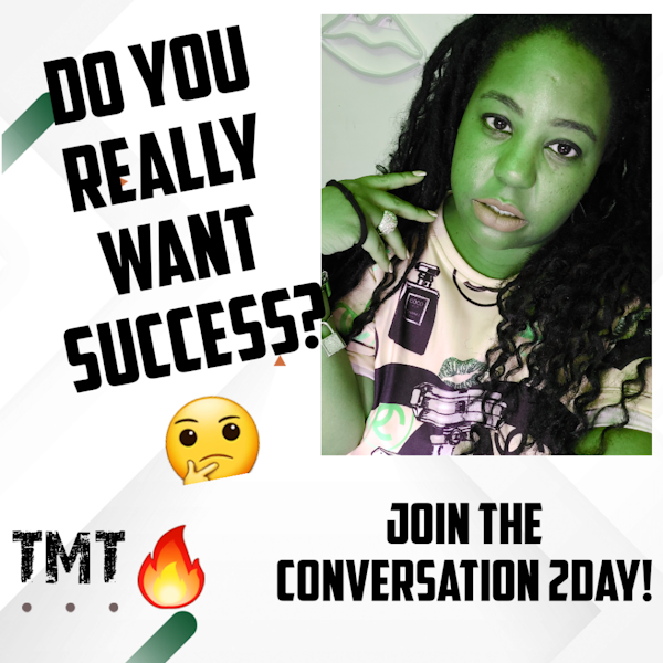 Do you really want Success? TMT! 🔥