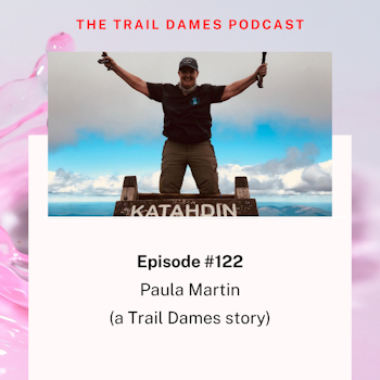 Episode #122 - Paula Martin (a Trail Dames story)