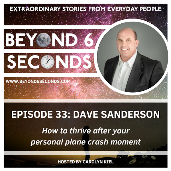 Episode 33: Dave Sanderson – How to thrive after your personal plane crash moment