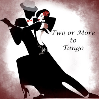 Episode 28: An Intimate Interview with Mrs. Tango Part 2