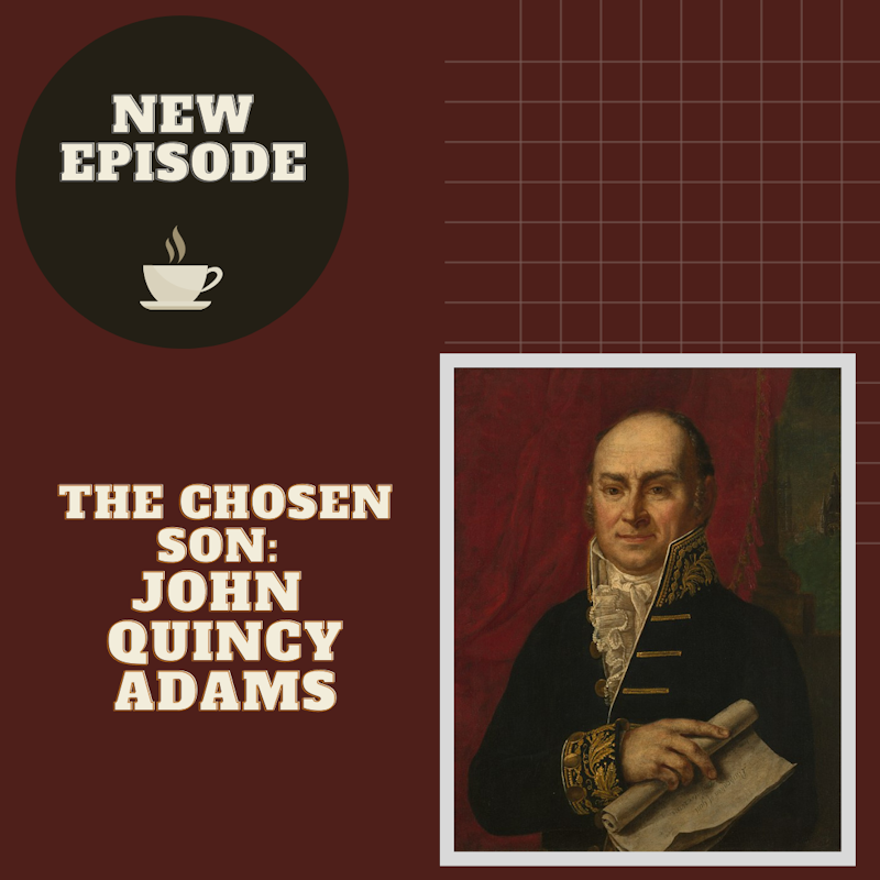 The Chosen Son: John Quincy Adams
