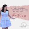 My Key Success Secrets from 2020 So You Can Master 2021