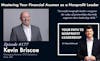 177: Mastering Your Financial Acumen as a Nonprofit Leader (Kevin Briscoe)