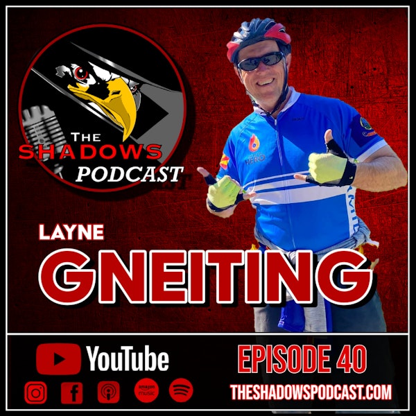 Episode 40: The Chronicles of Layne Gneiting